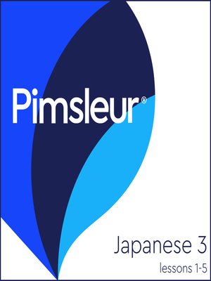 cover image of Pimsleur Japanese Level 3 Lessons 1-5